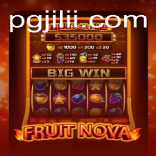 Exploring the Exciting World of FruitNova: A PGJILI Innovation