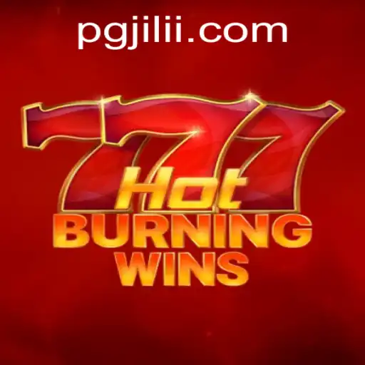 Exploring the Exciting World of HotBurningWins: A Fresh Take by PGJILI